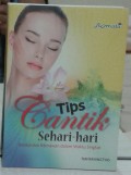 Tips cantik sehari-hari : berdandan menawan dalam waktu singkat untuk berbagai kesempatan