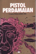 Pistol perdamaian : cerpen pilihan Kompas 1996