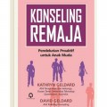 Konseling remaja : pendekatan proaktif untuk anak muda