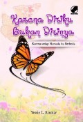 Karena diriku bukan dirinya : karena setiap manusia itu berbeda