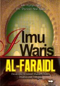 Ilmu waris al-faraidl : deskripsi berdasar hukum Islam praktis dan terapan