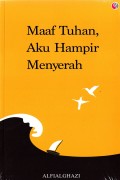 Maaf, Tuhan Aku Hampir Menyerah
