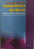 Pengenalan waktu tradisional pranata mangsa dan wariga menurut jabaran meteorologi manfaatnya dalam pertanian dan sosial