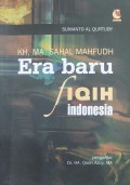 KH MA Sahal Mahfudh : era baru fiqih Indonesia