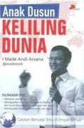 Anak dusun keliling dunia : Catatan bertukar ilmu di empat benua