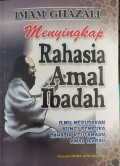 Menyingkap rahasia amal ibadah
