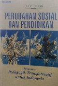 Perubahan sosial dan pendidikan : pengantar pedagogik transformatif untuk Indonesia