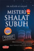 Misteri shalat subuh : Menyingkap 1001 hikmah shalat subuh bagi pribadi dan masyarakat