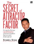 The secret of attractor factor : mengetahui rahasia law of attraction untuk mendapatkan apa pun yang anda inginkan